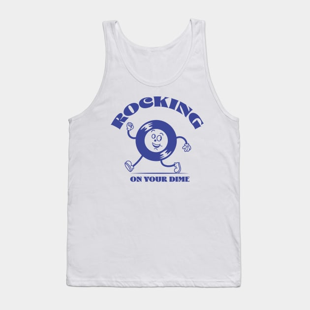 Blue Rocking on your dime Tank Top by ScottCarey